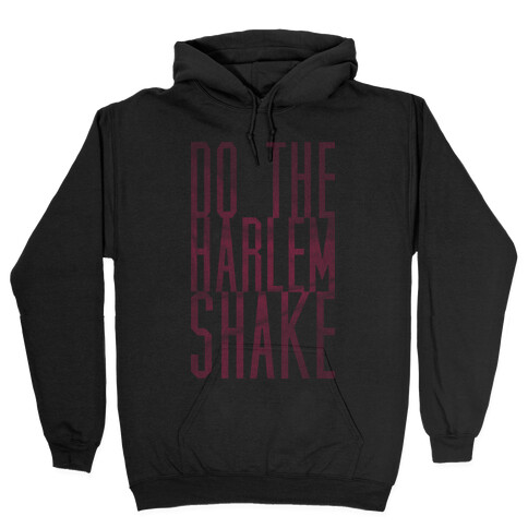 Harlem Shakin Hooded Sweatshirt