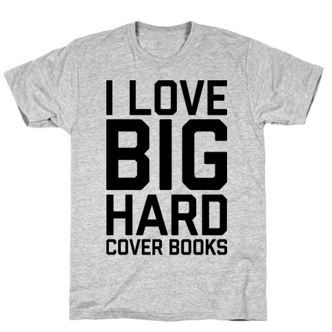 I Love Big Hardcover Books T-Shirt