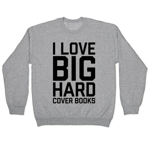 I Love Big Hardcover Books Pullover