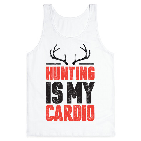 Hunting Is My Cardio Tank Top
