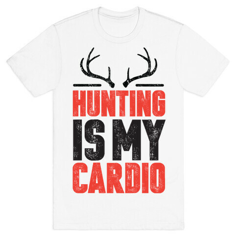 Hunting Is My Cardio T-Shirt