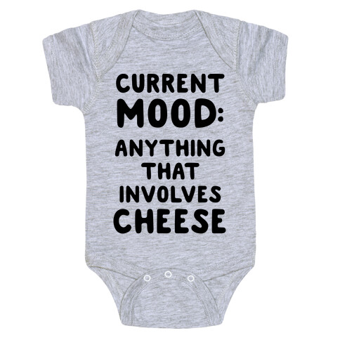 Current Mood: Anything That Involves Cheese Baby One-Piece