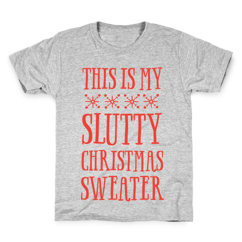 This Is My Slutty Christmas Sweater Kids T-Shirt