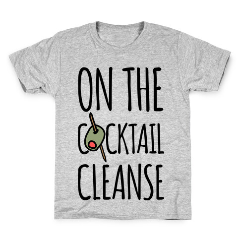 On The Cocktail Cleanse Kids T-Shirt