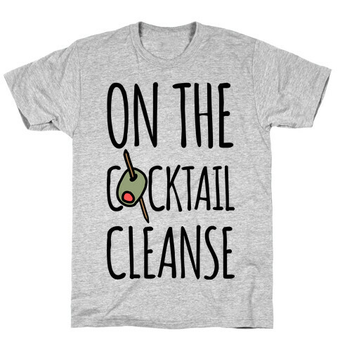 On The Cocktail Cleanse T-Shirt