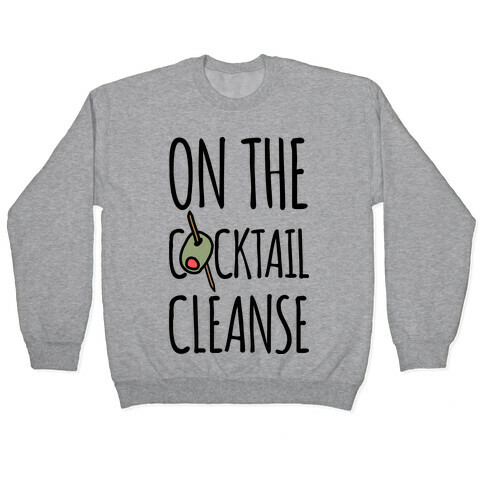 On The Cocktail Cleanse Pullover