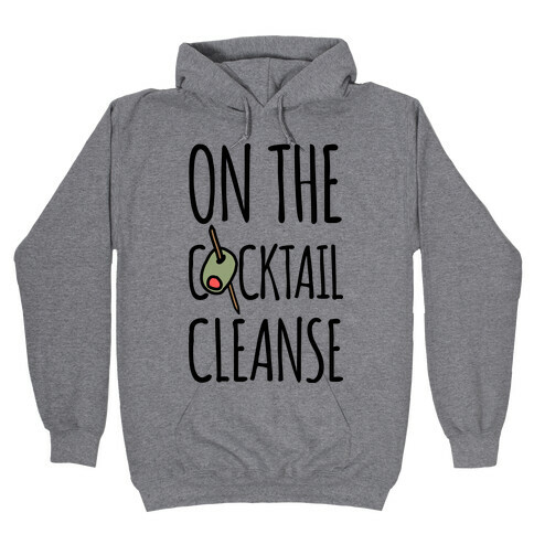 On The Cocktail Cleanse Hooded Sweatshirt