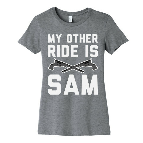 My Other Ride Is Sam Winchester Womens T-Shirt