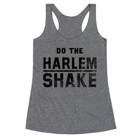 Do the Harlem Shake Racerback Tank Top