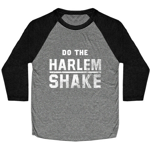 Do the Harlem Shake Baseball Tee