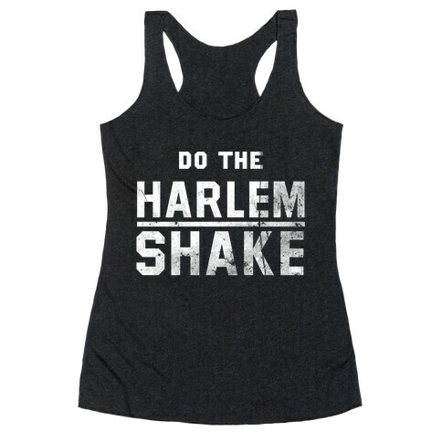 Do the Harlem Shake Racerback Tank Top