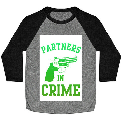 Partners in Crime (Green) Baseball Tee