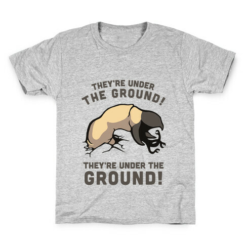 Graboids, They're Under The Ground! (Tremors) Kids T-Shirt