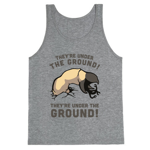 Graboids, They're Under The Ground! (Tremors) Tank Top