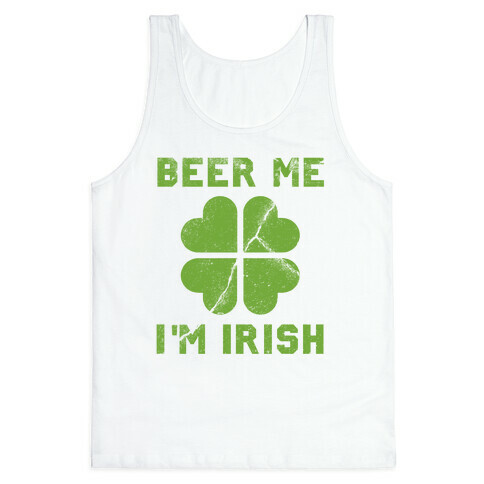 Beer Me, I'm Irish (Distressed) Tank Top