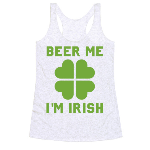 Beer Me, I'm Irish Racerback Tank Top