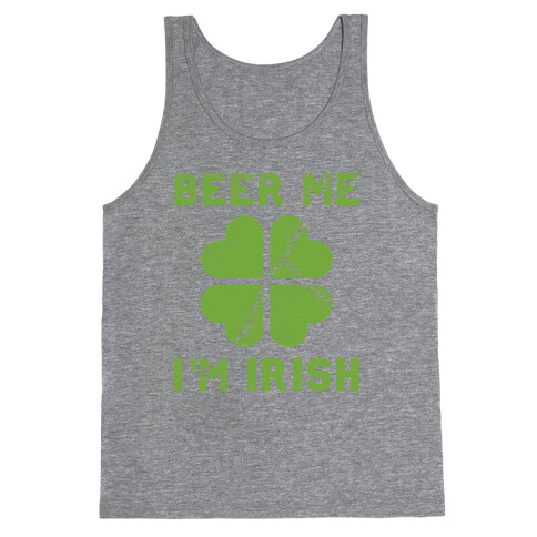 Beer Me, I'm Irish (Distressed) Tank Top