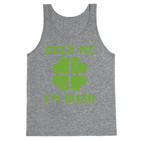 Beer Me, I'm Irish (Distressed) Tank Top