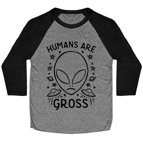 Humans Are Gross Baseball Tee