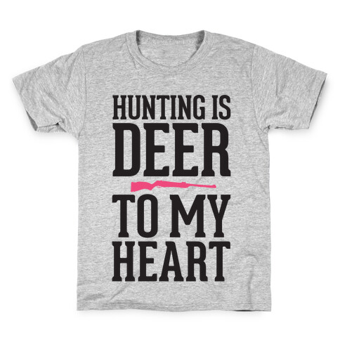 Hunting Is Deer To My Heart Kids T-Shirt