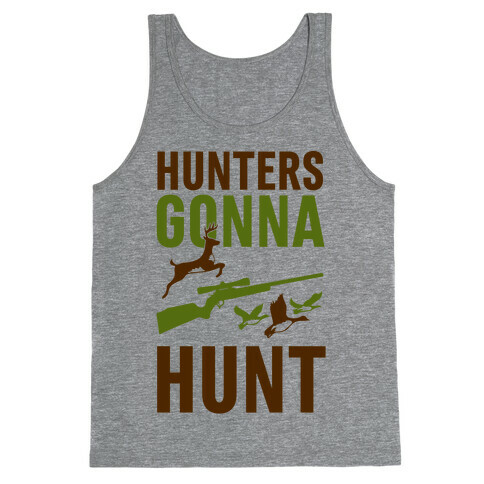 Hunters Gonna Hunt Tank Top