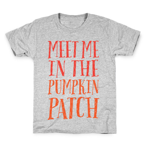 Meet Me In The Pumpkin Patch Kids T-Shirt