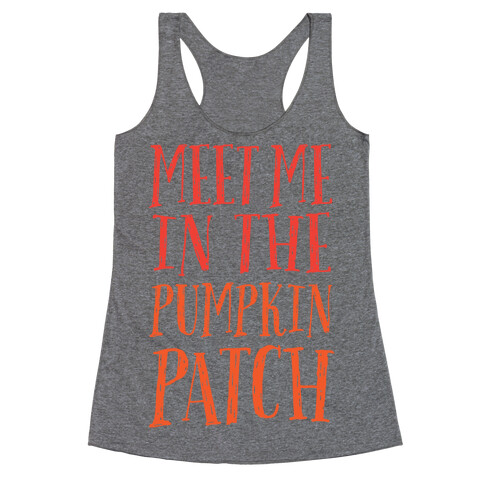 Meet Me In The Pumpkin Patch Racerback Tank Top