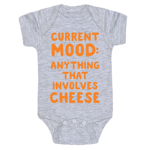 Current Mood: Anything That Involves Cheese Baby One-Piece