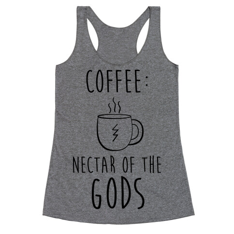 Coffee: Nectar of the Gods Racerback Tank Top