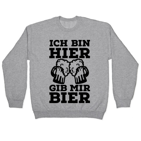 Ich Bin Hier, Gib Mir Bier Pullover