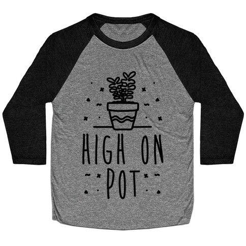 High On Potted Plants Baseball Tee