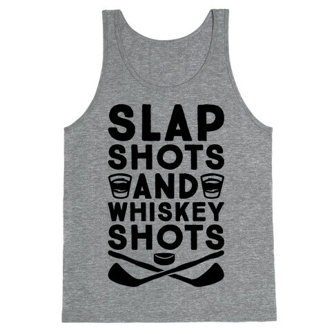 Slap Shots And Whiskey Shots Tank Top