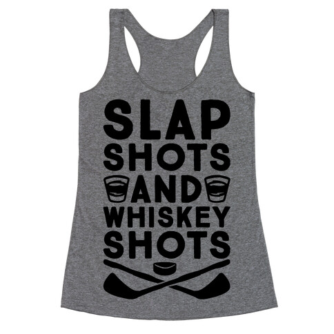 Slap Shots And Whiskey Shots Racerback Tank Top