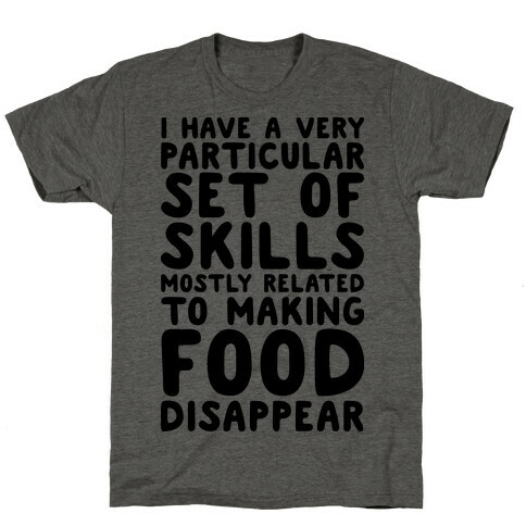 I Have A Particular Set Of Skills T-Shirt