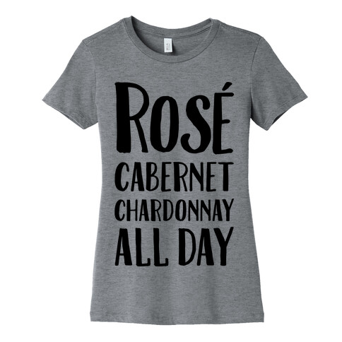 Rose Cabernet Chardonnay All Day Womens T-Shirt