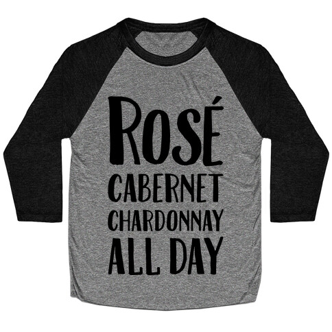 Rose Cabernet Chardonnay All Day Baseball Tee