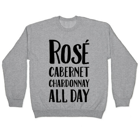Rose Cabernet Chardonnay All Day Pullover
