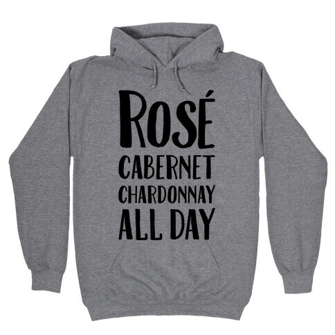 Rose Cabernet Chardonnay All Day Hooded Sweatshirt