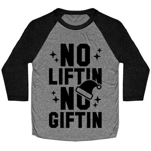 No Liftin' No Giftin' Baseball Tee