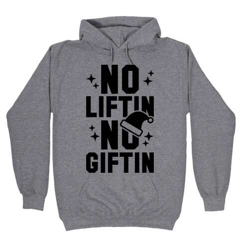 No Liftin' No Giftin' Hooded Sweatshirt