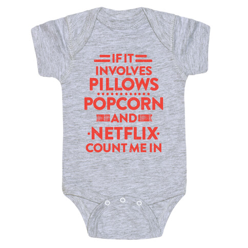 If It Involves Pillows, Popcorn, And Netflix, Count Me In Baby One-Piece