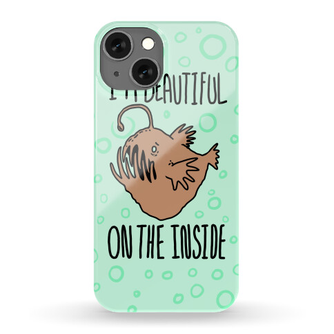 I'm Beautiful On the Inside- Anglerfish Phone Case