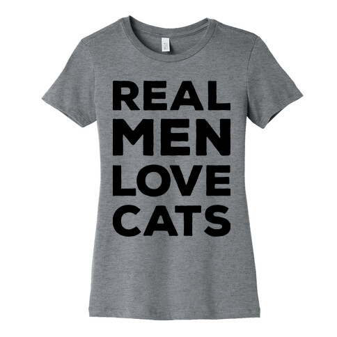 Real Men Love Cats Womens T-Shirt