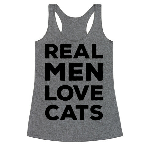 Real Men Love Cats Racerback Tank Top