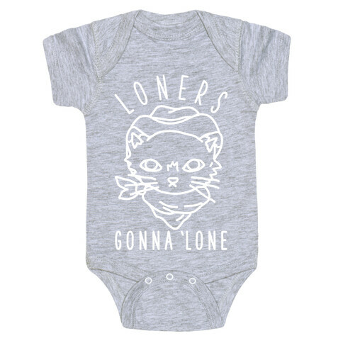 Loners Gonna 'Lone Baby One-Piece