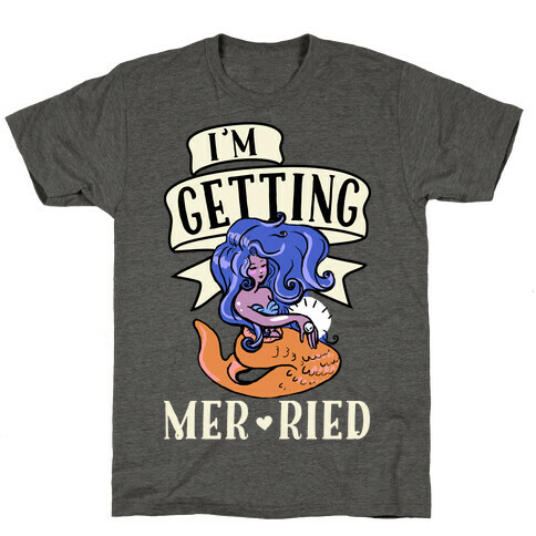 Getting Mer-ried T-Shirt