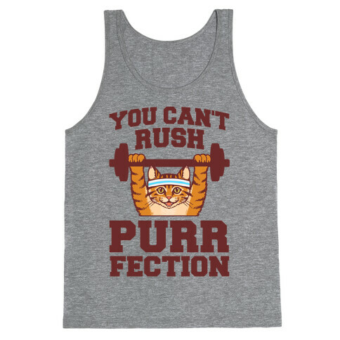 You Can't Rush Purrfection (Cat Fitness) Tank Top