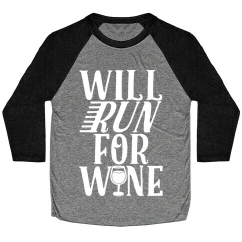 Will Run For Wine Baseball Tee