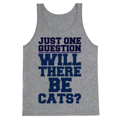 Will There Be Cats? Tank Top