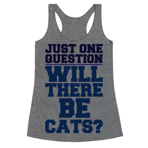 Will There Be Cats? Racerback Tank Top